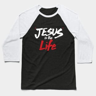 Jesus the Life Baseball T-Shirt